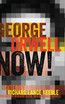 George Orwell Now!