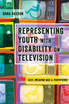 Representing Youth with Disability on Television