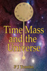 Time Mass and the Universe