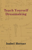 Teach Yourself Dressmaking