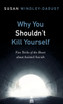Why You Shouldn't Kill Yourself