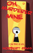 Oh, Murderer Mine