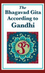 The Bhagavad Gita According to Gandhi