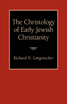 The Christology of Early Jewish Christianity