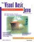 The Visual Basic Programmer's Guide to Java
