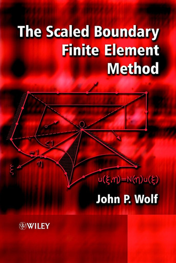 The Scaled Boundary Finite Element Method by John P. Wolf - Bookloop ...
