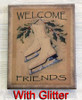 8X10 WELCOME FRIENDS SKATES
