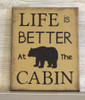 8X10 LIFE IS BETTER CABIN