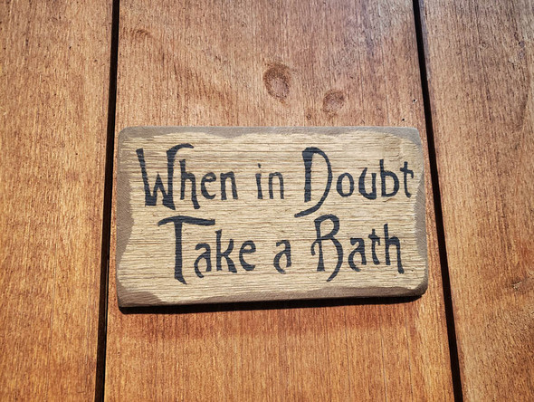When In Doubt...A Bath
