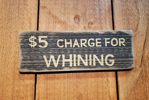 $5 Charge For Whining