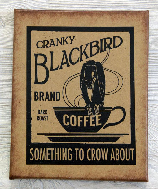 8X10 CRANKY BLACKBIRD COFFEE