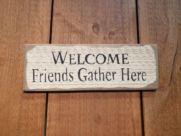 Welcome Friends Gather Here