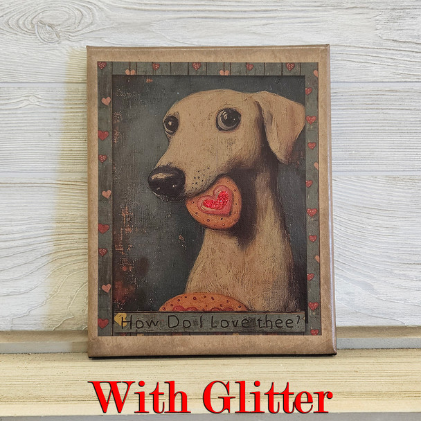 8X10 How Do I Love Thee Dog