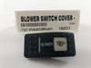 BLOWER SWITCH COVER - HORIZONTAL