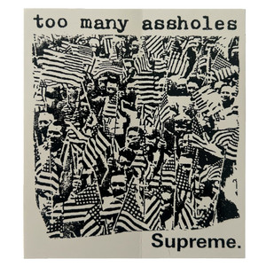 Supreme Too Many Assholes Sticker Supreme Too Many Assholes Sticker