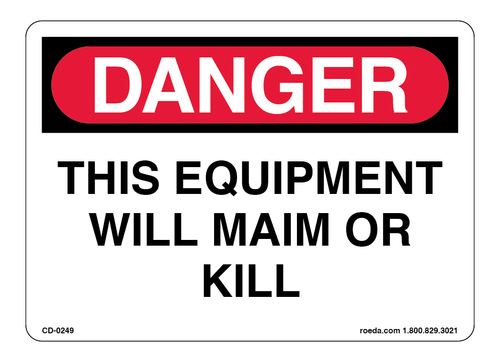 CD-0249 Danger Equipment Will Maim Or Kill Decal