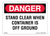 CD-0244 Danger Stand Clear When Container Decal