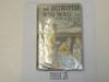 An Interrupted Wig Wag or A Boy Scout Trick, by V. T. Sherman, 1913 First Edition, Hardbound with dust jacket, Boy Scout Story Book