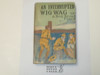 An Interrupted Wig Wag or A Boy Scout Trick, by V. T. Sherman, 1913 First Edition, Hardbound with dust jacket, Boy Scout Story Book, blue binding