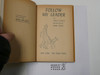 Follow My Leader, by James B. Garfield, 1957 First Edition, Hardbound with dust jacket, Boy Scout Story Book