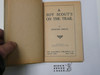 A Boy Scout opn the Trail, by Edward Griggs, 1921 First Edition, Hardbound, Boy Scout Story Book