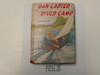 Dan Carter Cub Scout and the River Camp, By Mildred A. Wirt, 1949, Hardbound with Dust Jacket, Boy Scout Story Book
