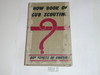 1958 How Book of Cubbing, Cub Scout, 11-58 Printing, cover damage