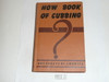 1948 How Book of Cubbing, Cub Scout, 9-48 Printing