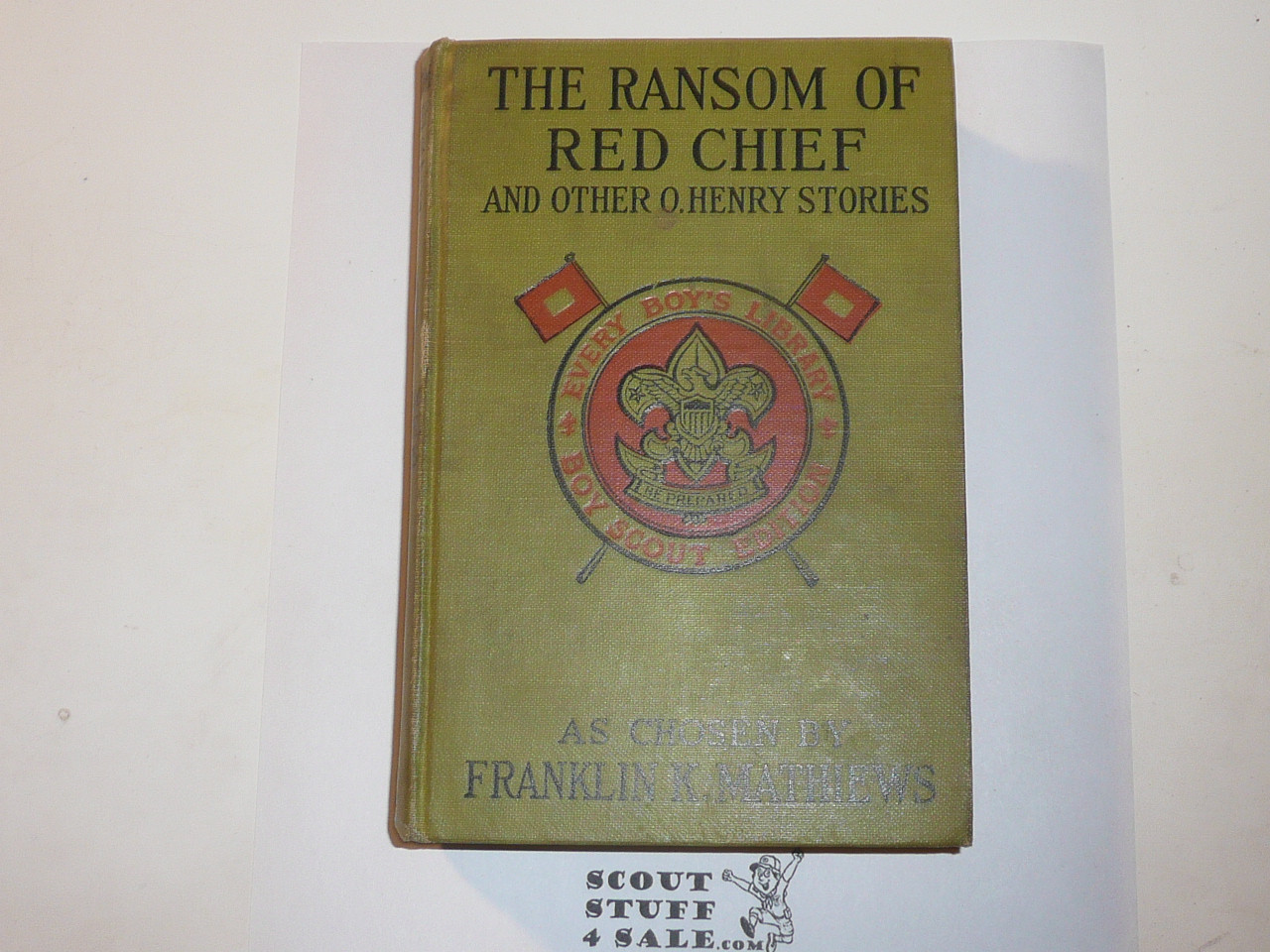 The Ransom of Red Chief and Other O. Henry Stories, Compiled By Franklin K. Mathiews, Every Boy's Library Edition, Type Two Binding