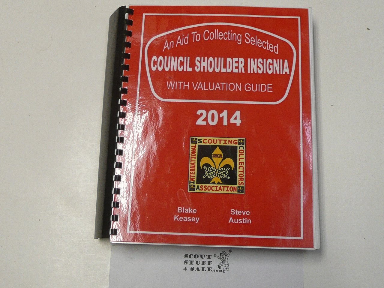 An Aid to Collecting Selected Council Shoulder Patches with Valuations, by Blake Keasey and Steve Austin, 2014