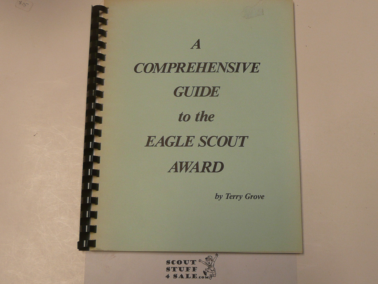 A Comprehensive Guide to the Eagle Scout Award, Second Edition, By Terry Grove,  1991, Signed by Author