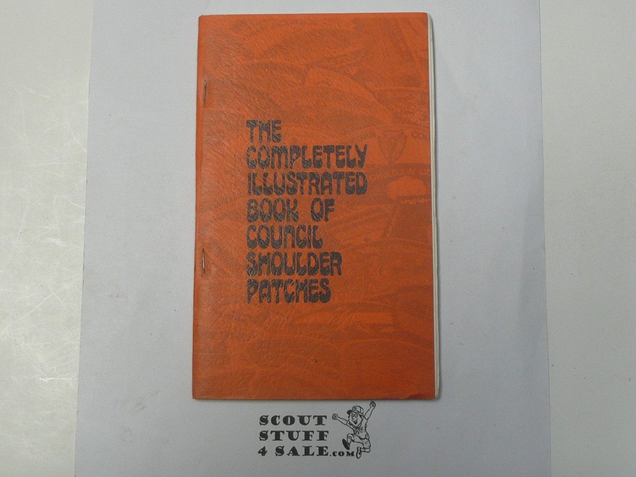 The Completely Illustrated Book of Council Shoulder Patches, By Jim L. Bowles, 1976