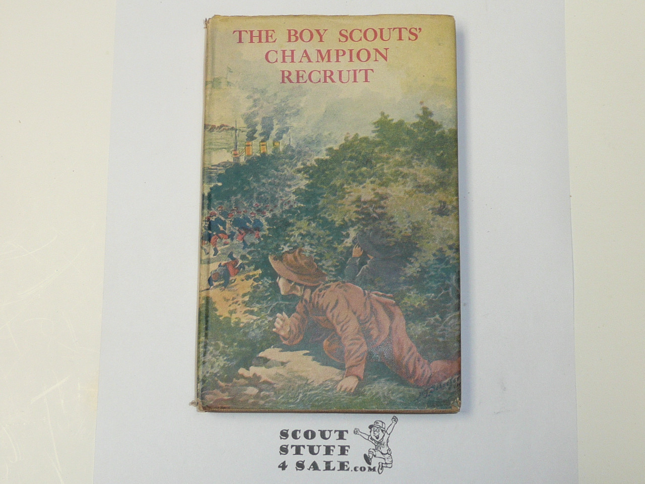 The Boy Scouts' Champion Recruit or Tom Peck's Courage, By Colonel George Durston, 1912, Hardcover with Dust Jacket, Boy Scout Series Volume 9