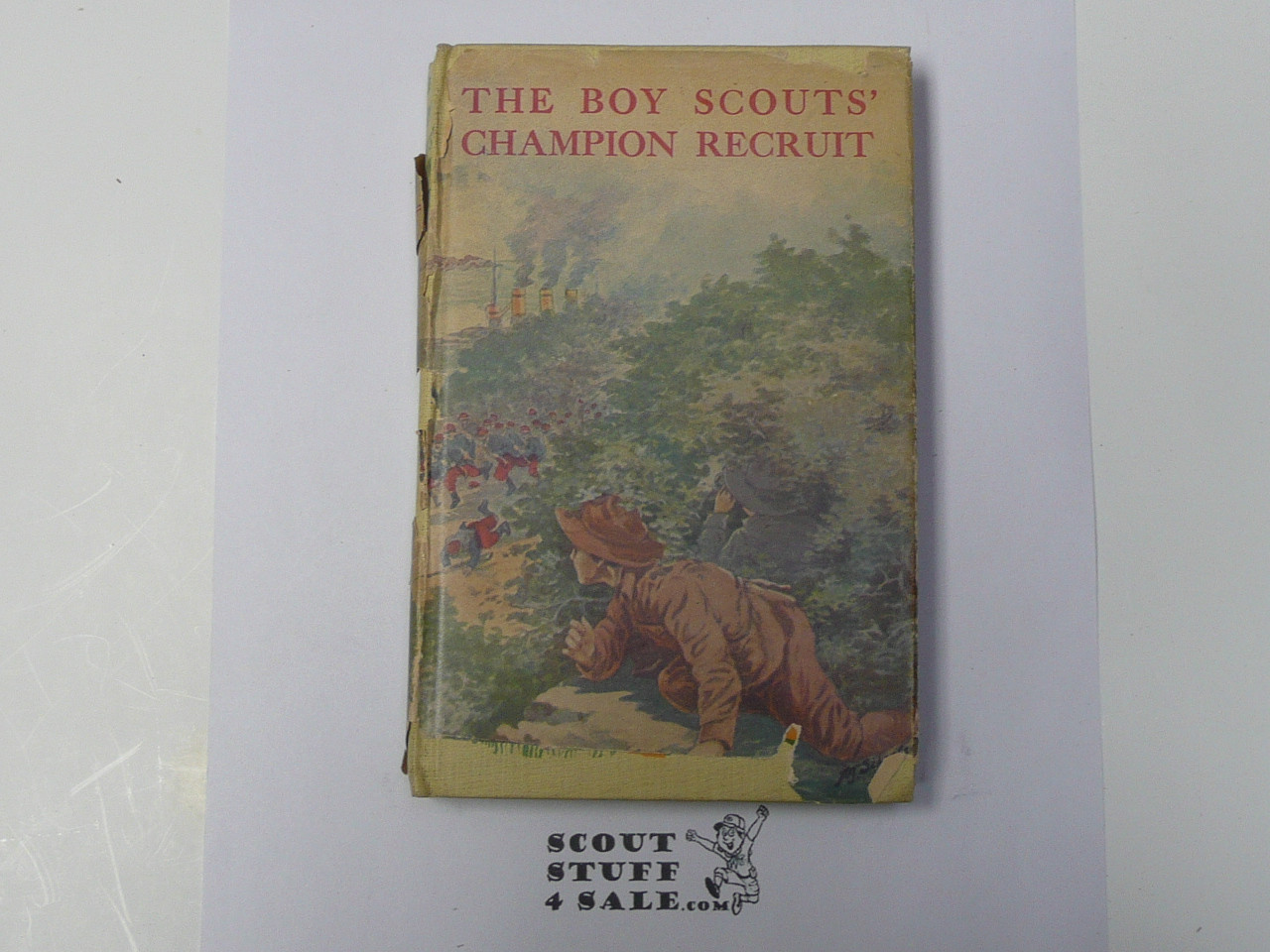 The Boy Scouts' Champion Recruit or Tom Peck's Courage, By Colonel George Durston, 1912, Hardcover with Dust Jacket, Boy Scout Series Volume 9, Fragile Dust Jacket