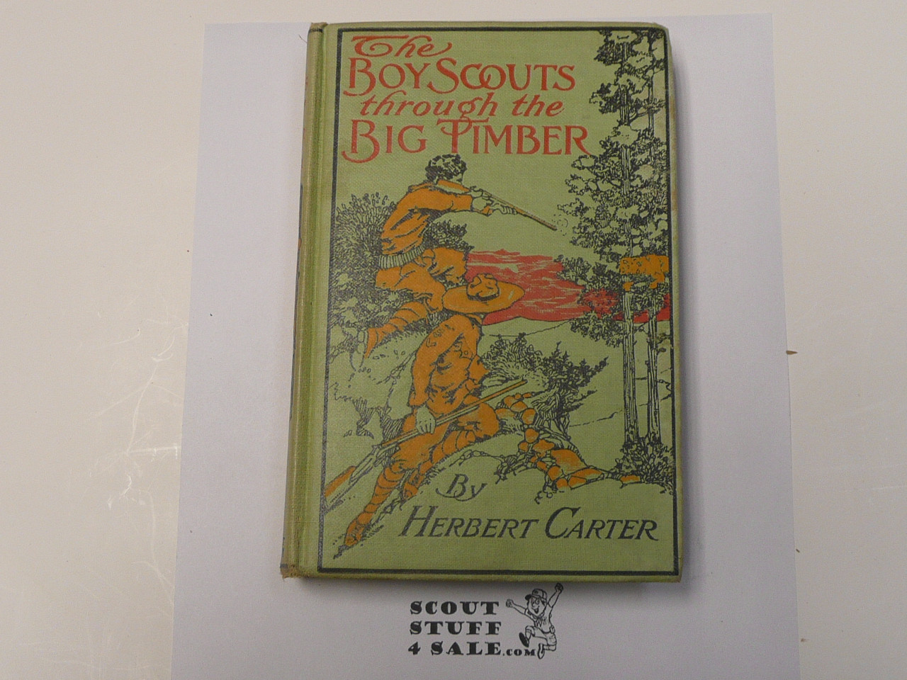 The Boy Scouts Through the Big Timber, by Herbert Carter, 1913 First Edition, Hardbound, Boy Scout Story Book #2