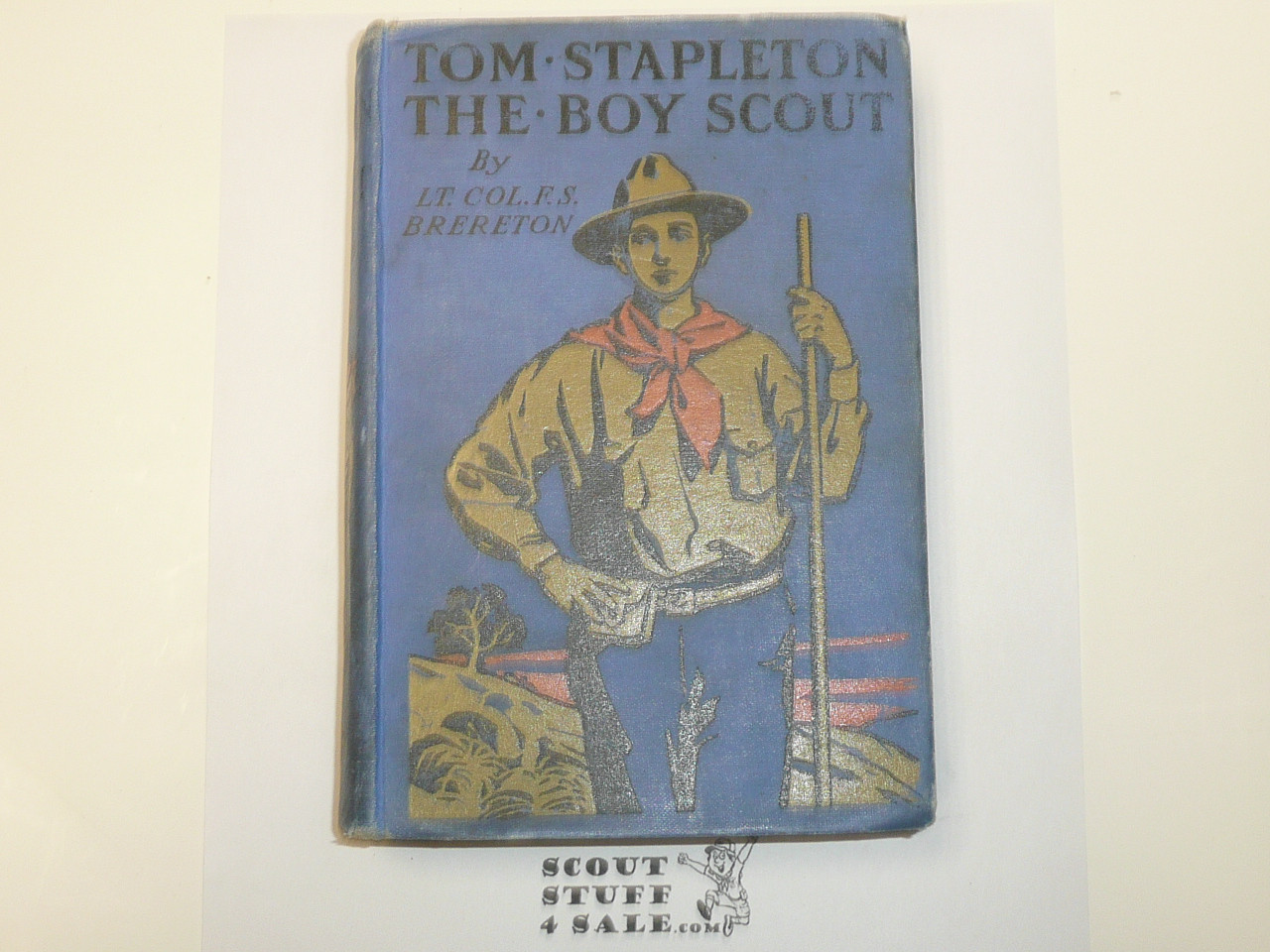 Tom Stapleton The Boy Scout, By Lt. Col. E. S. Brereton, Hardbound, Boy Scout Story Book