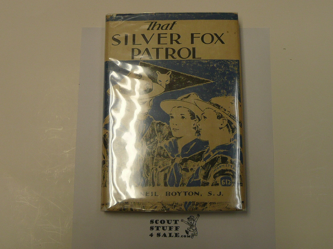 That Silver Fox Patrol, By Neil Boyton S.J., 1944, Hardbound with dust jacket, Boy Scout Story Book