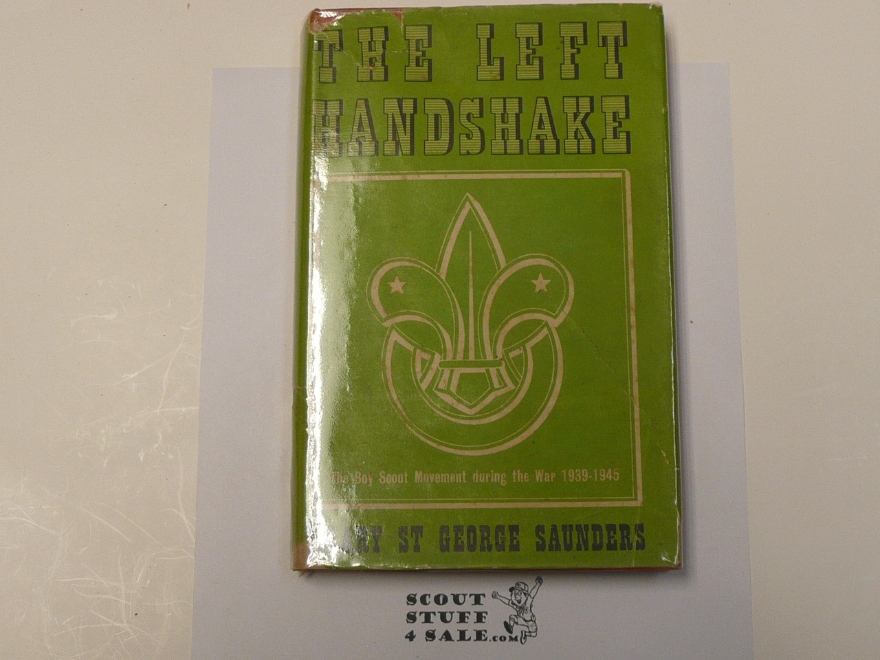 The Left Handshake, The Boy Scout Movement During 1939-1945, By Hilary St. George Saunders, 1949 printing, Hardbound with Dust Jacket