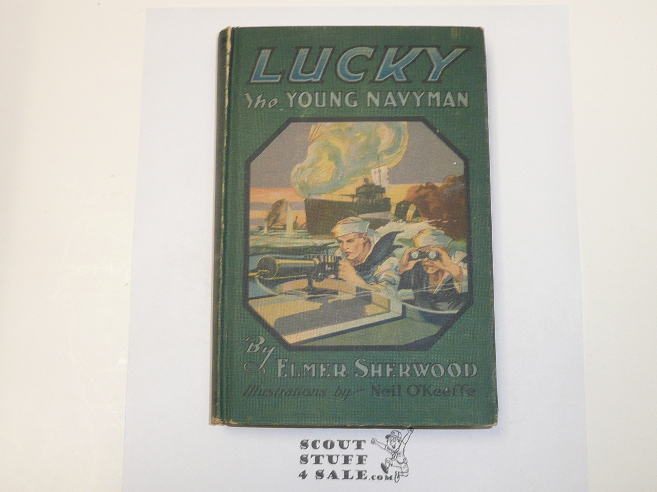 Lucky The Young Navyman, by Elmer Sherwood, 1917 First Edition, Hardbound, Boy Scout Story Book