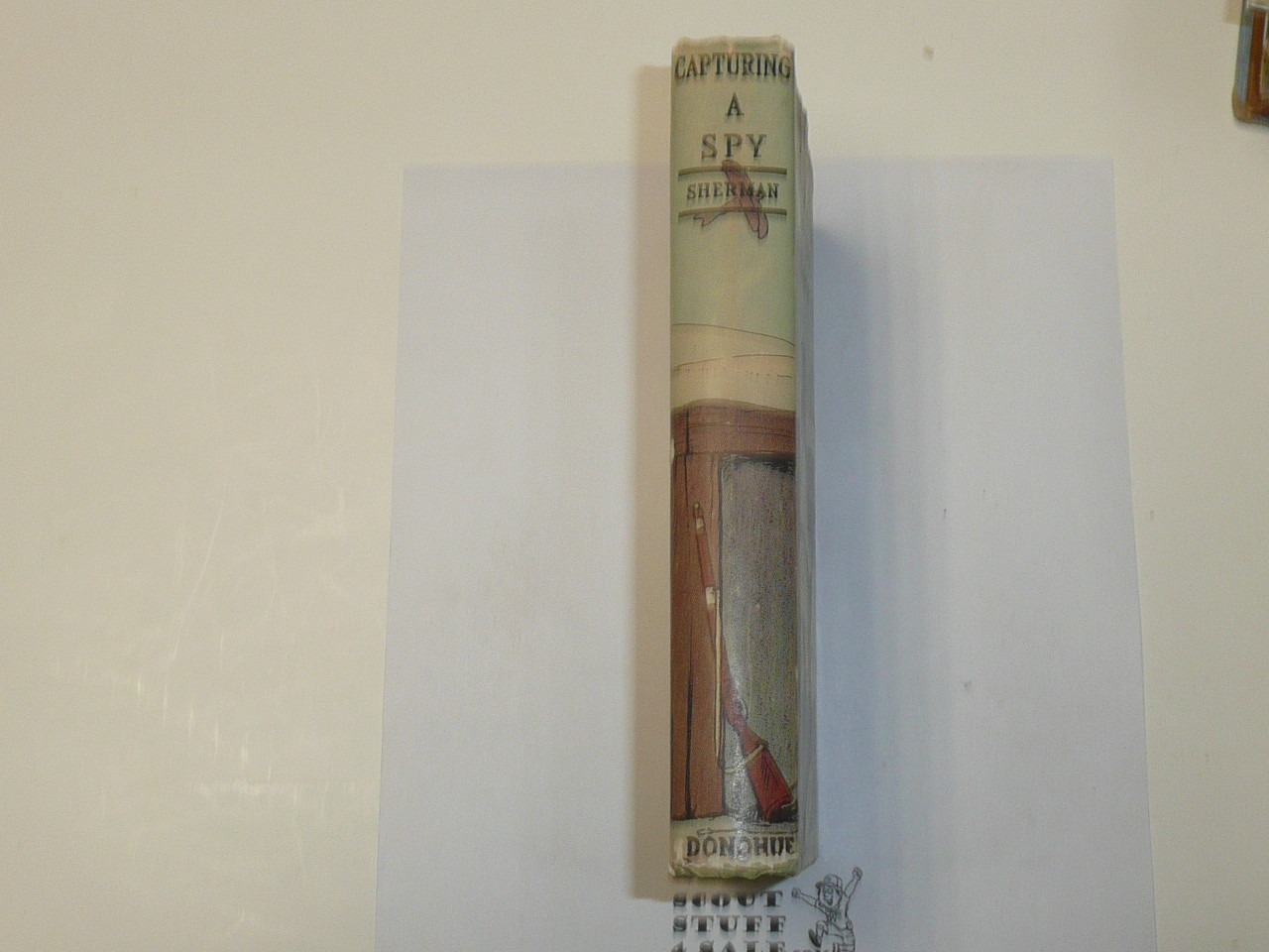 Capturing A Spy or A New Peril, by V. T. Sherman, 1913 First Edition, Hardbound with dust jacket, Boy Scout Story Book