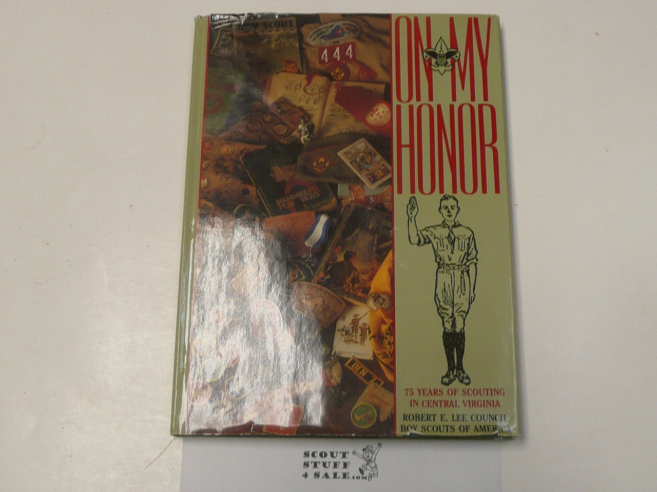 On My Honor, 75 Years of Scouting in Robert E. Lee Council, Boy Scouts of America, Hardbound with dust jacket, 1991