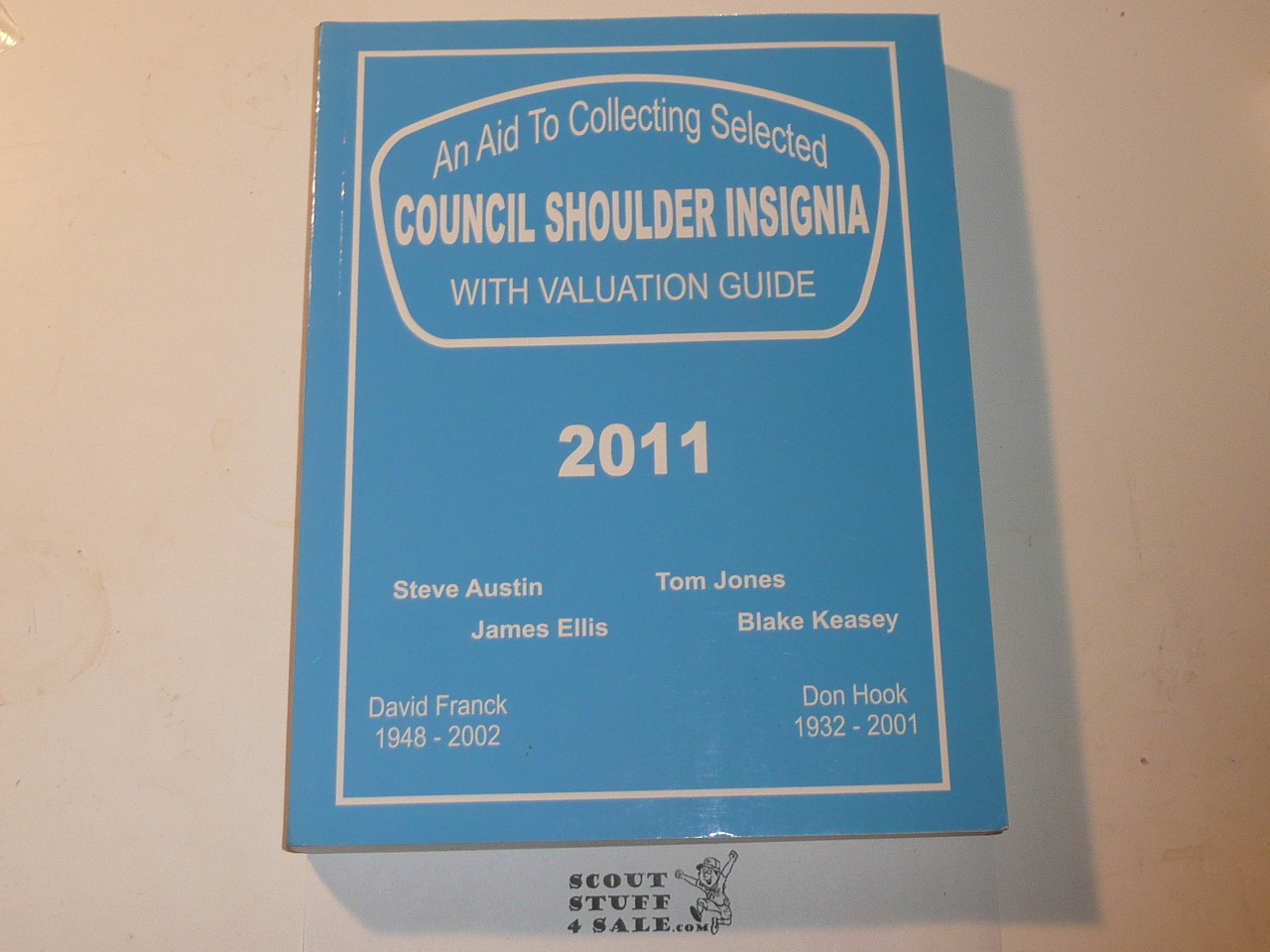 An Aid to Collecting Selected Council Shoulder Patches with Valuations, by Ellis Jones Austin Keasey, 2011