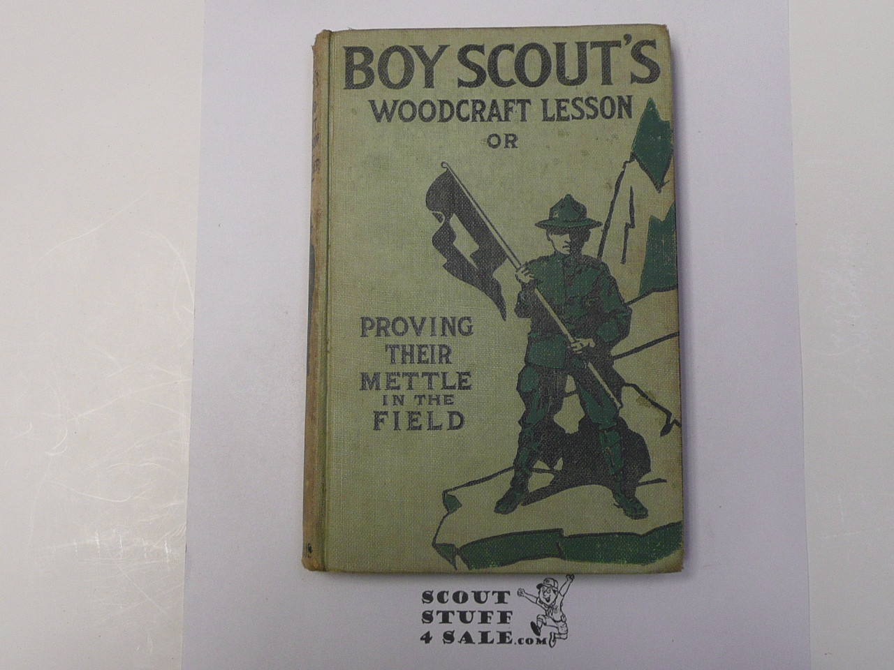 Boy Scouts' Woodcraft Lesson or Proving Their Mettle in the Field, by Archibald Lee Fletcher, 1913 First Edition, Hardbound, Boy Scout Story Book #3