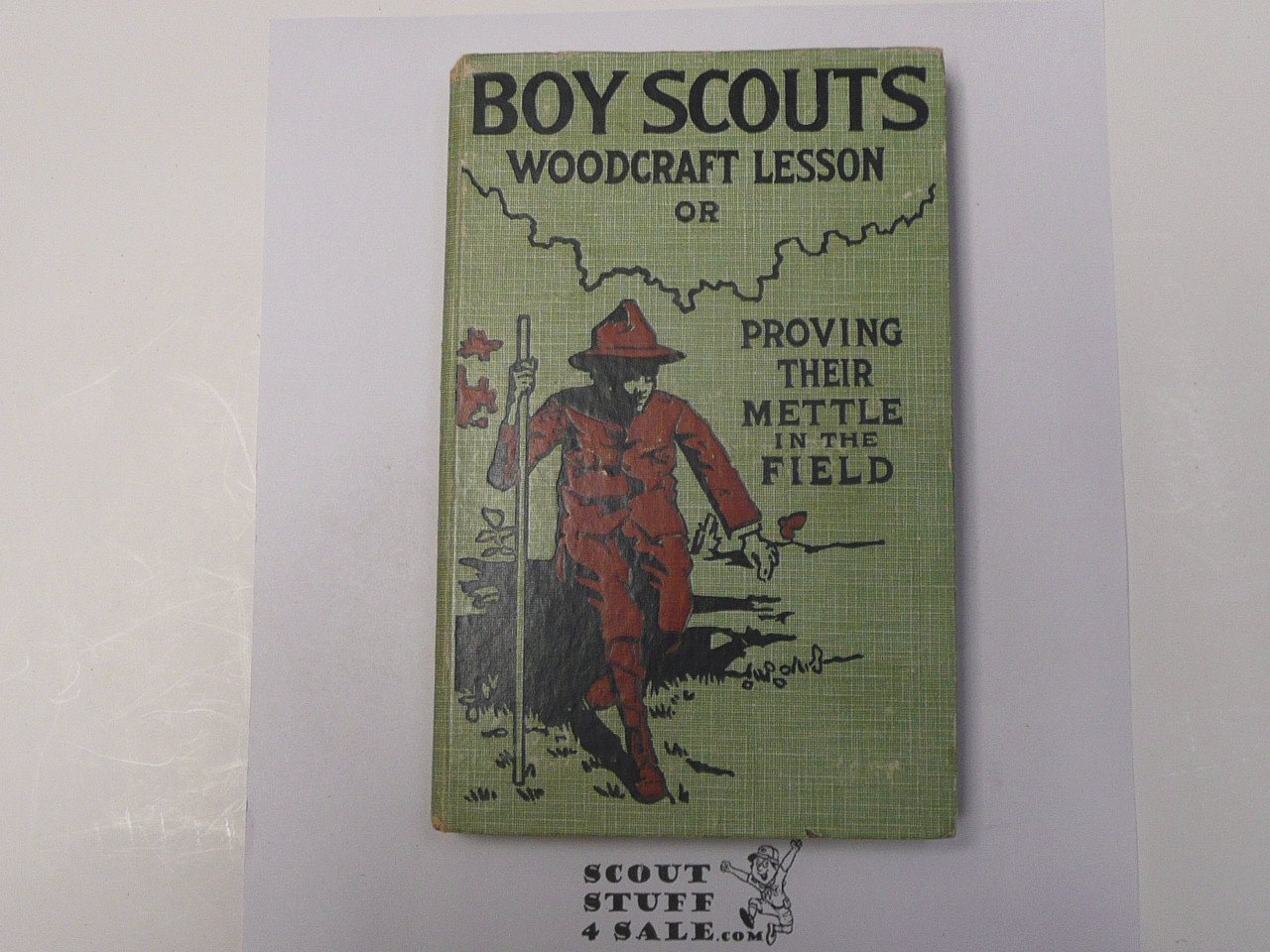 Boy Scouts' Woodcraft Lesson or Proving Their Mettle in the Field, by Archibald Lee Fletcher, 1913 First Edition, Hardbound, Boy Scout Story Book #4