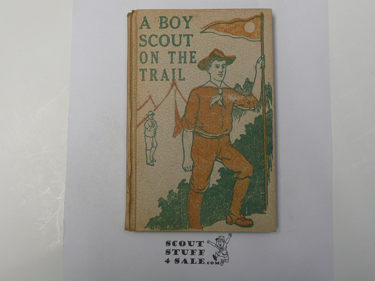 A Boy Scout opn the Trail, by Edward Griggs, 1921 First Edition, Hardbound, Boy Scout Story Book
