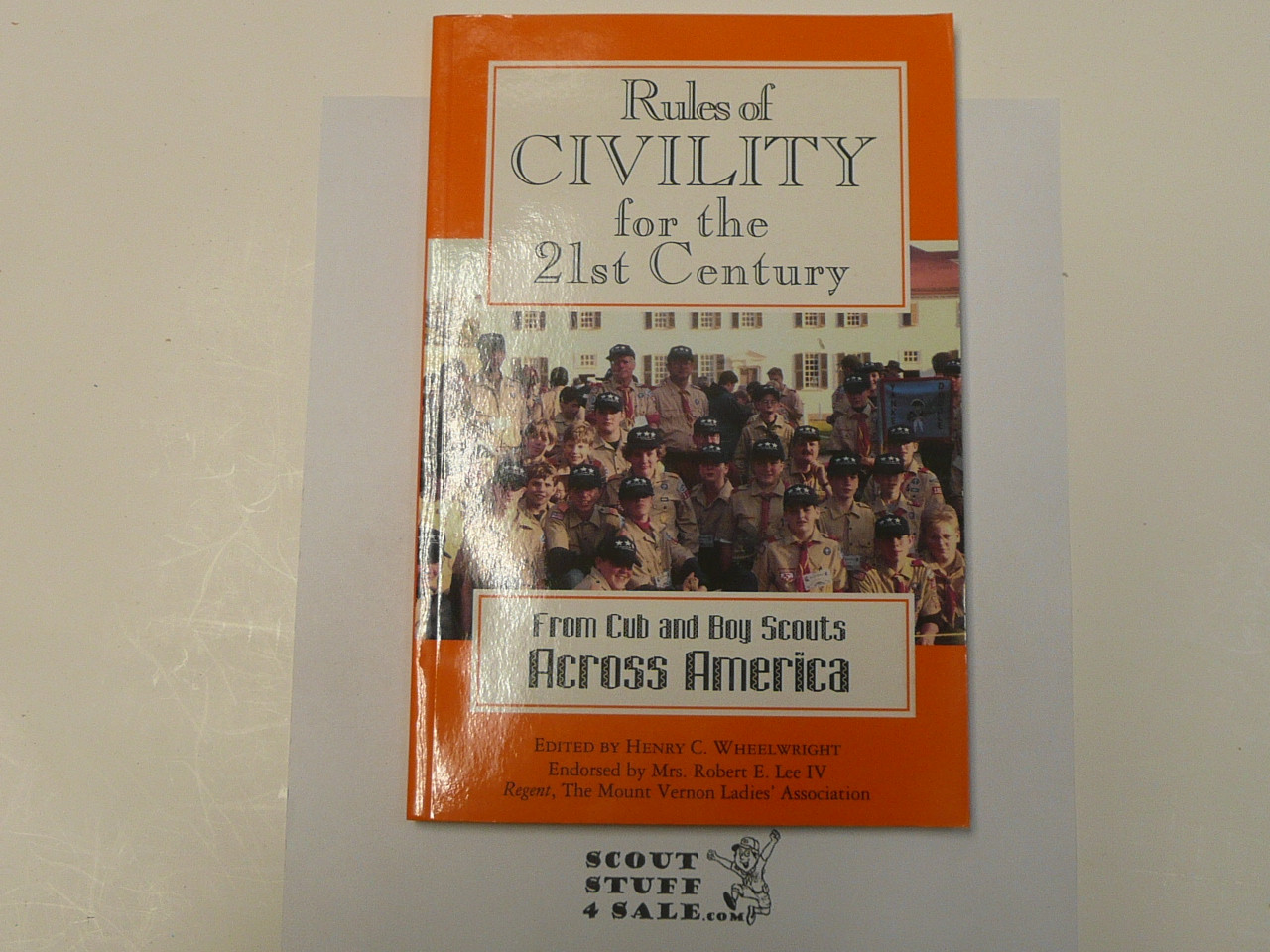 Rules of Civility for the 21st Century From Cub and Boy Scouts Across America, By Henry C. Wheelwright, 2000 First Printing