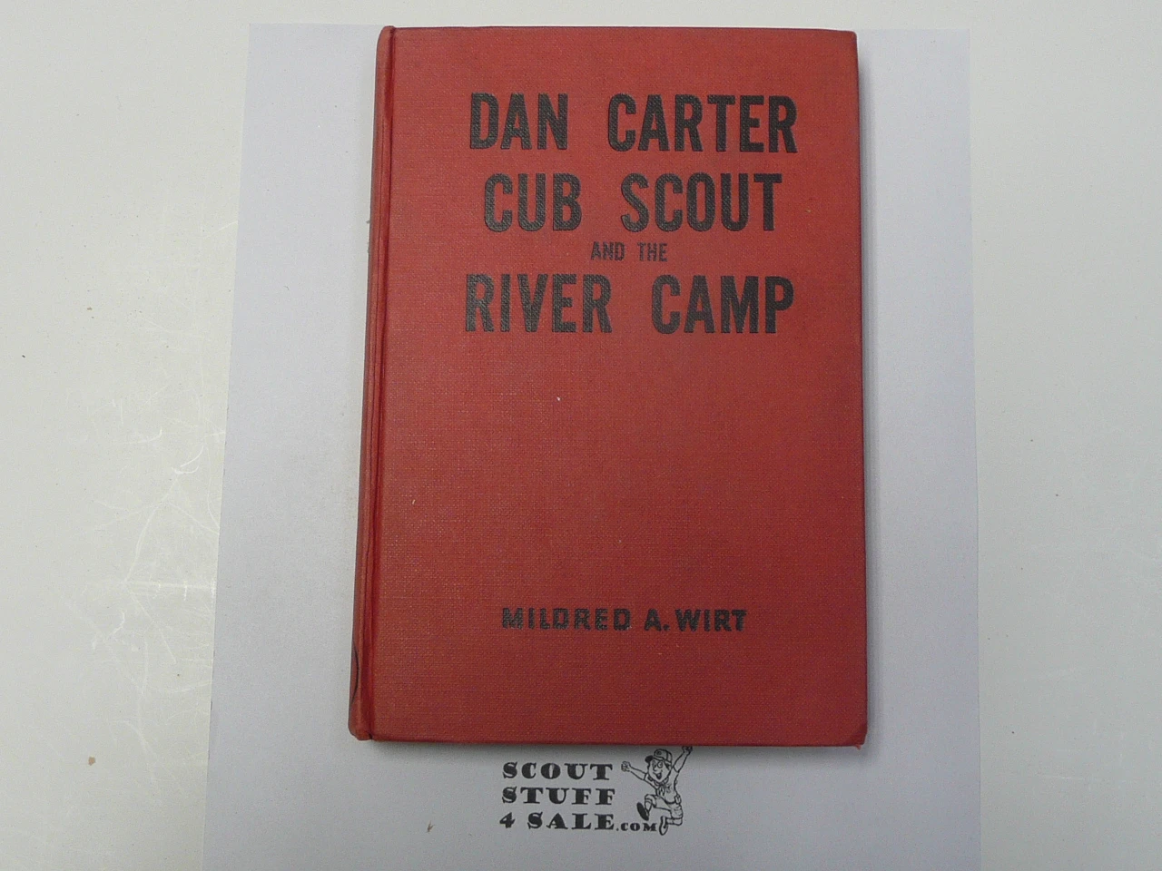 Dan Carter Cub Scout and the River Camp, By Mildred A. Wirt, 1949, Hardbound, Boy Scout Story Book