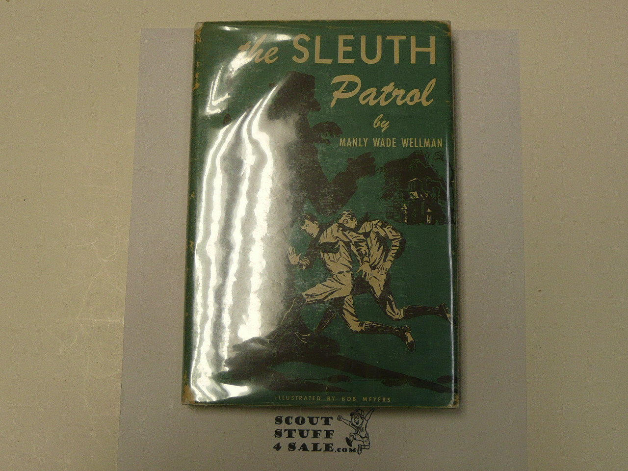 The Sleuth Patrol, By Manly Wade Wellman, 1947 First Printing, Hardbound with Dust Jacket, Boy Scout Story Book