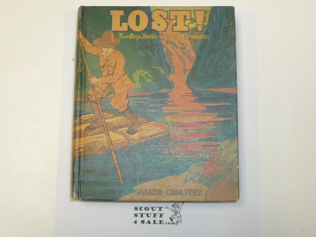 LOST! Two Boys Battle With the Elements, By Allen Chaffee, 1930, Hardbound, Boy Scout Story Book