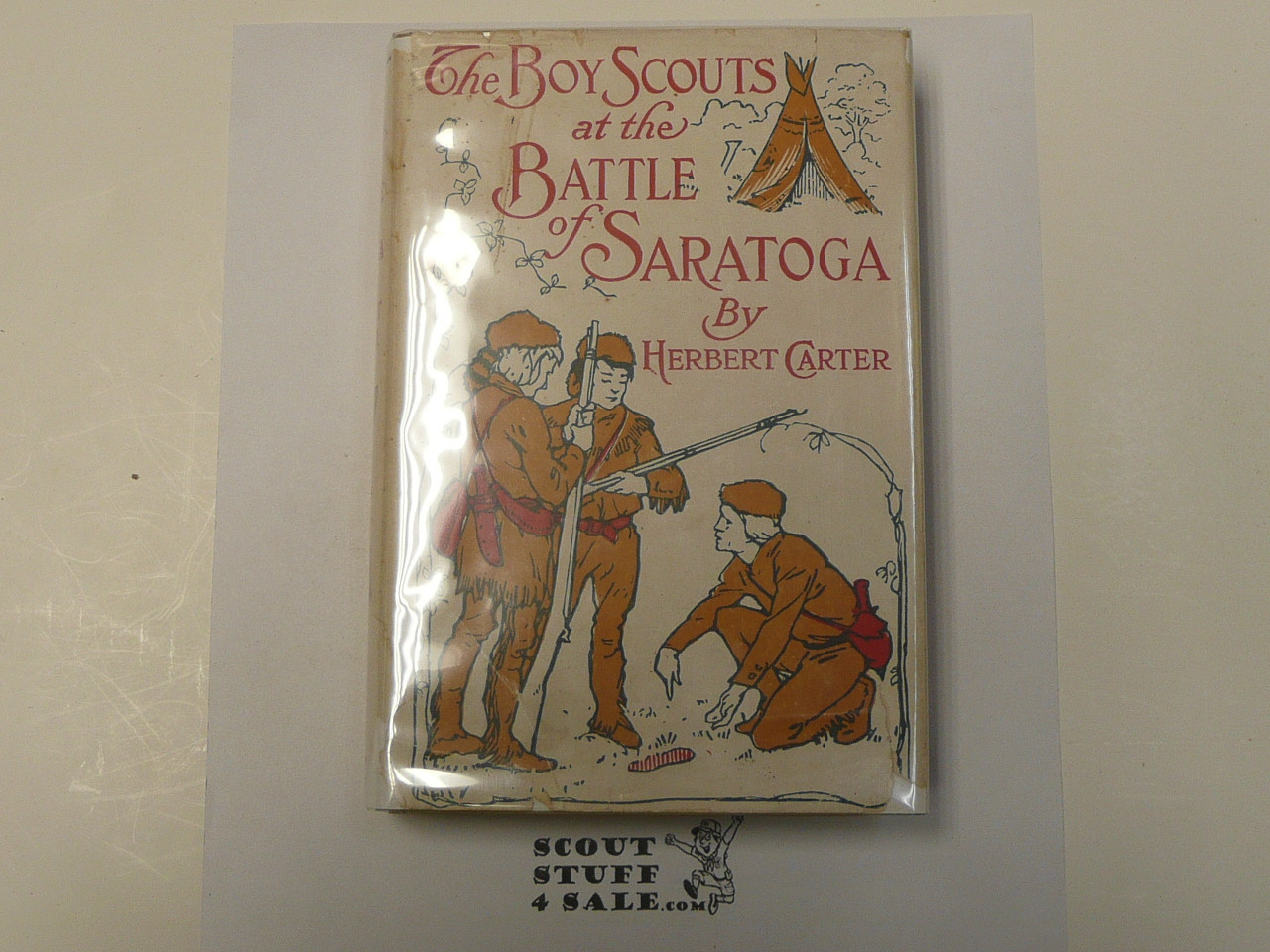 The Boy Scouts at the Battle of Saratoga, By Herbert Carter, 1909 First Edition, Hardbound with Dust Jacket, Boy Scout Story Book